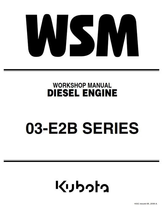KUBOTA 03-E2B DIESEL ENGINE WORKSHOP MANUAL JUNE 2006 EDITION REPRINTED