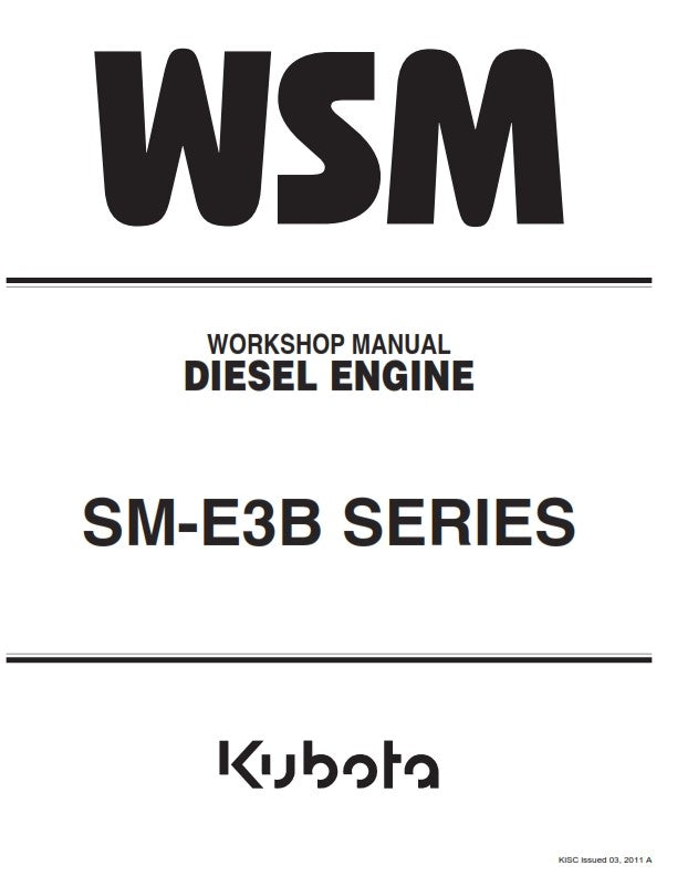 KUBOTA SM-E3B DIESEL ENGINE WORKSHOP MANUAL MARCH 2011 EDITION REPRINT