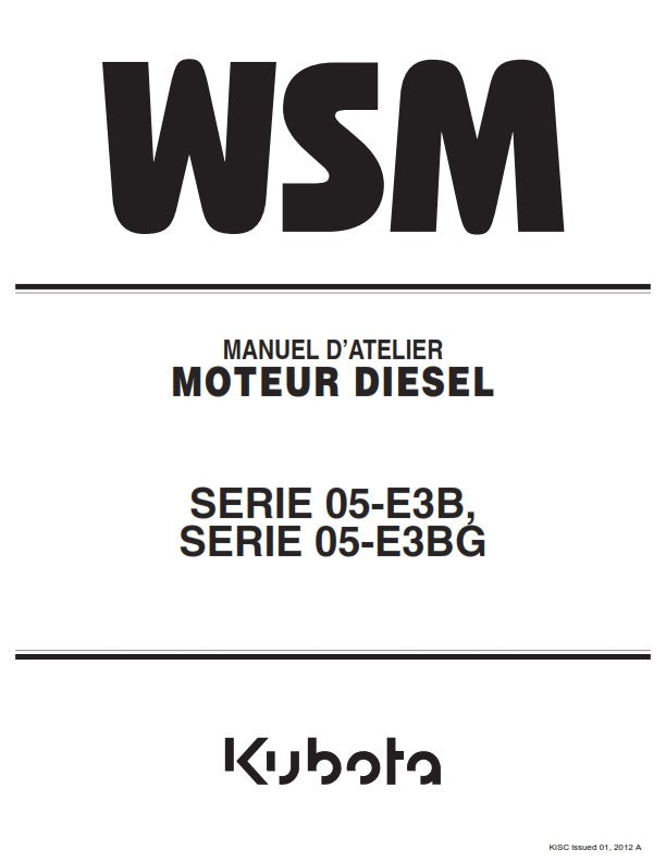 KUBOTA 05-E3B 05-E3BG MANUEL D'ATELIER MOTEUR DIESEL REPRINTED 2012 EDITION