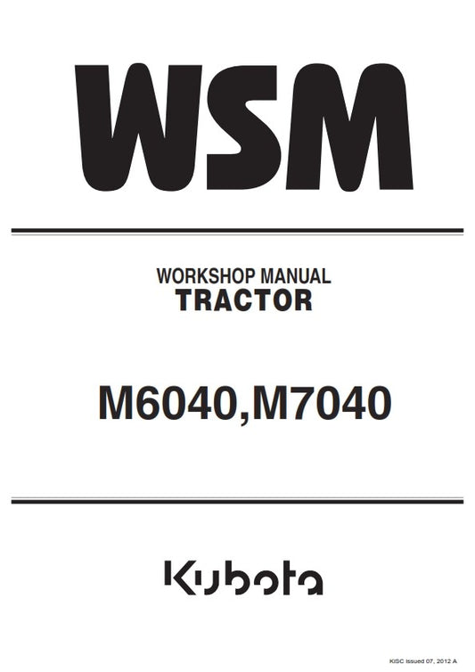 KUBOTA TRACTOR M6040 M7040 WORKSHOP SERVICE MANUAL 2012 REPRINTED COMB BOUND