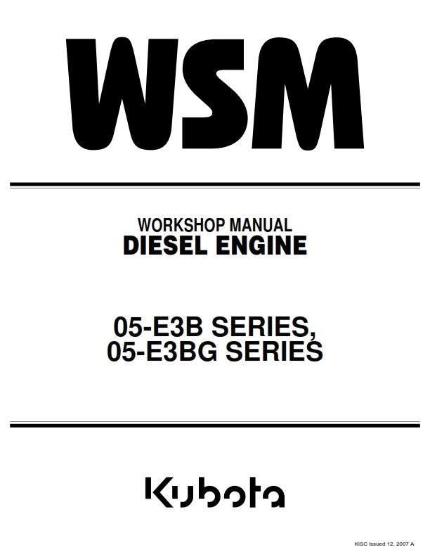 KUBOTA 05-E3B 05-E3BG DIESEL ENGINE WORKSHOP SERVICE MANUAL REPRINTED 07 EDITION