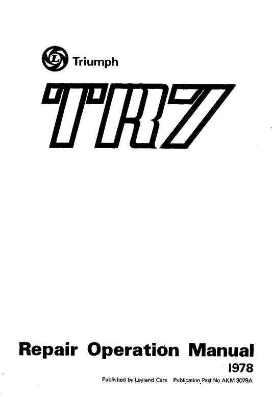 TRIUMPH TR7 REPAIR OPERATION SERVICE WORKSHOP MANUAL 1978 REPRINTED COMB BOUND