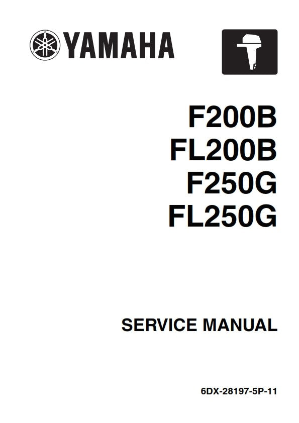 YAMAHA F200B FL200B F250G FL250G OUTBOARD MOTOR 2011 SERVICE MANUAL REPRINTED