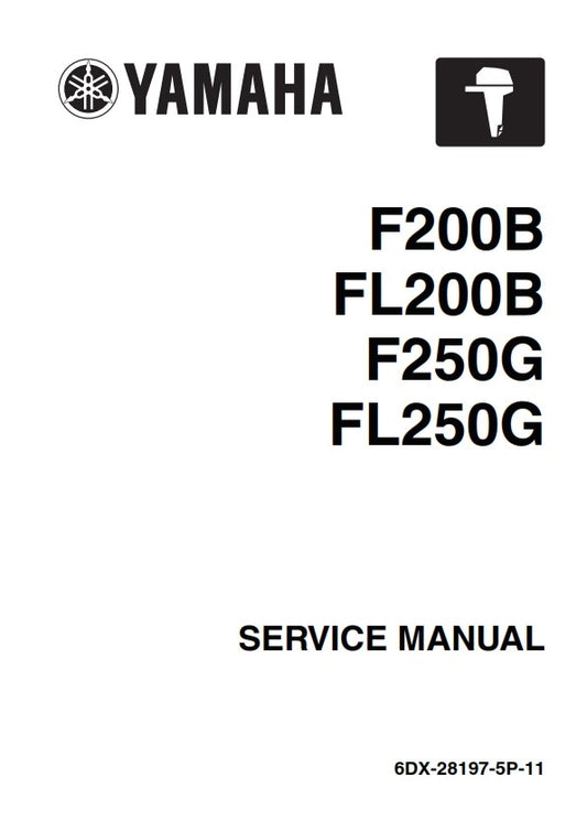 YAMAHA F200B FL200B F250G FL250G OUTBOARD MOTOR 2011 SERVICE MANUAL REPRINTED
