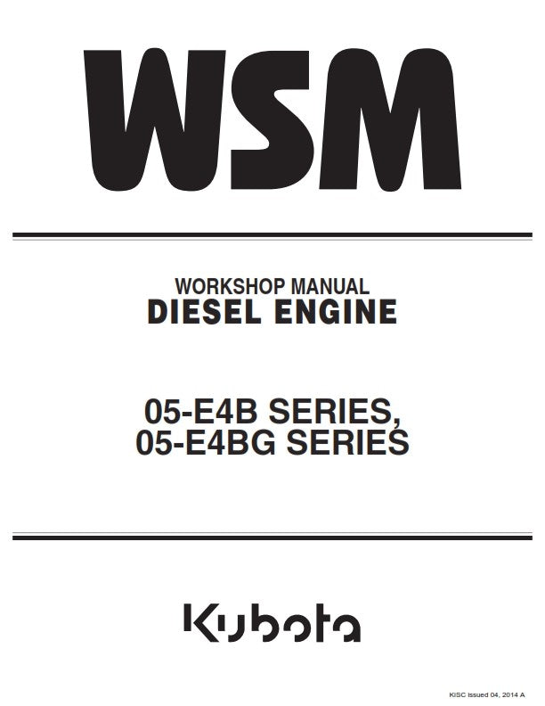 KUBOTA 05-E4B 05-E4BG DIESEL ENGINE WORKSHOP SERVICE MANUAL REPRINT 2014 EDITION