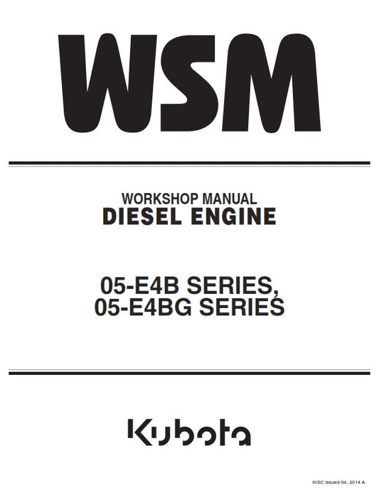 KUBOTA 05-E4B 05-E4BG DIESEL ENGINE WORKSHOP SERVICE MANUAL REPRINT 2014 EDITION