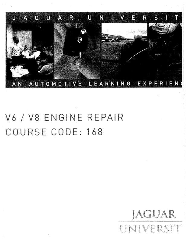 JAGUAR AJ V6 V8 ENGINE REPAIR SERVICE TRAINING MANUAL 168 - 05/98 EDITION