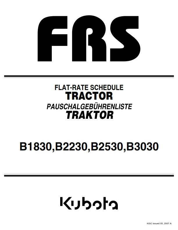 KUBOTA B1830 B2230 B2530 B3030 FRS FLAT RATE SCHEDULE REPRINTED 2007 COMB BOUND
