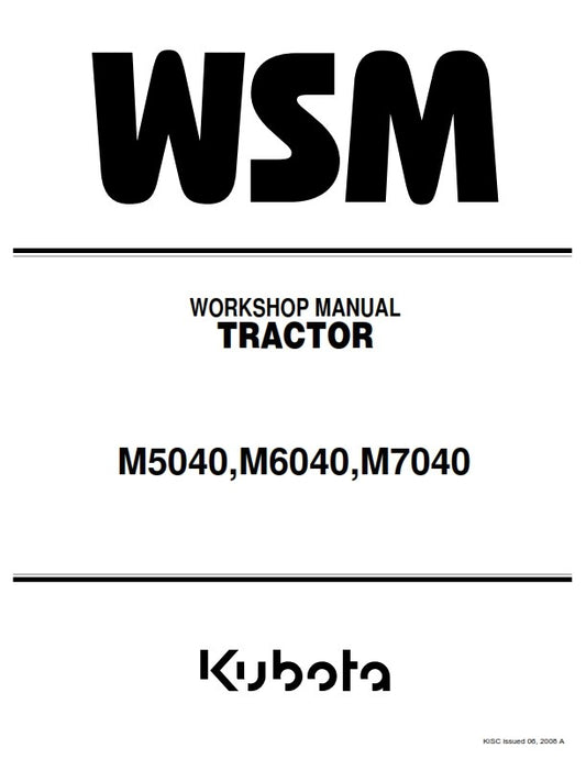 KUBOTA TRACTOR M5040 M6040 M7040 WORKSHOP MANUAL 2008 EDITION REPRINTED