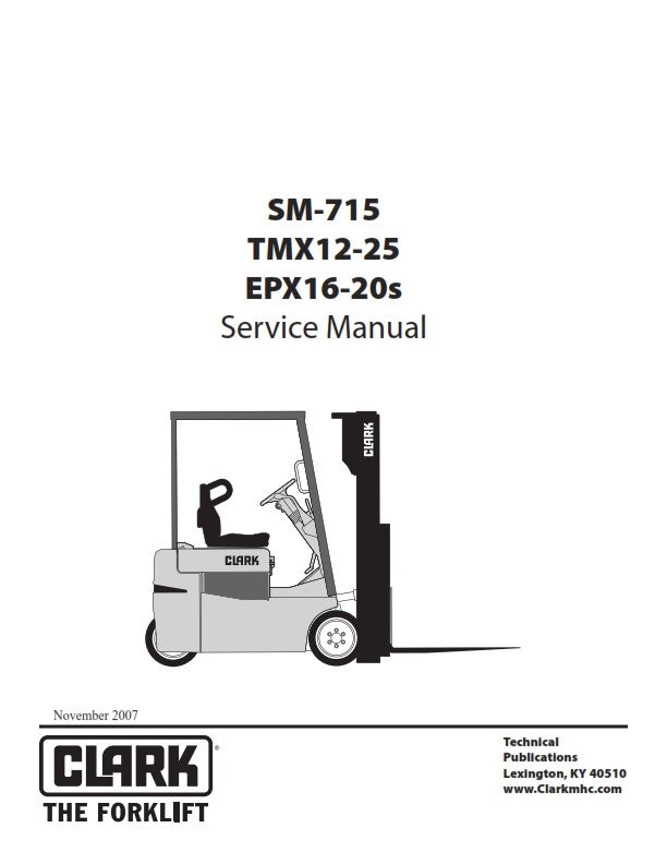 CLARK SM-715 TMX12-25 EPX16-20S SERVICE MANUAL REPRINTED COMB BOUND 2007 EDITION