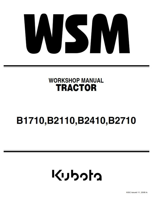 KUBOTA TRACTOR B1710 B2110 B2410 B2710 WORKSHOP MANUAL 2006 EDITION REPRINTED