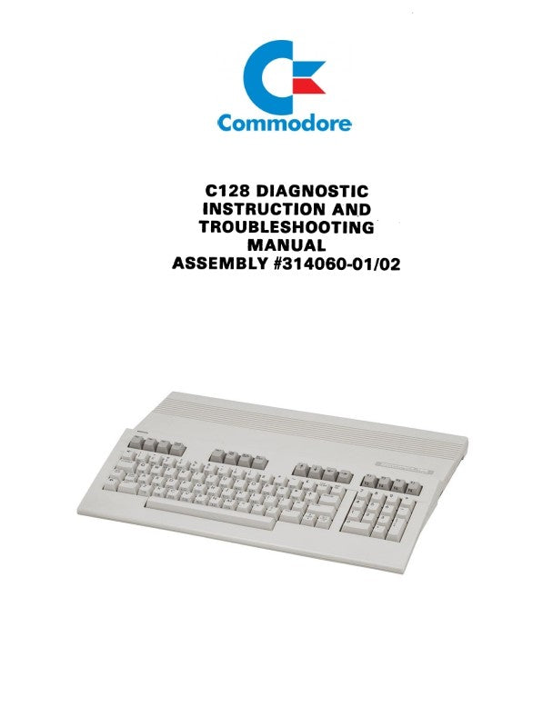 COMMODORE C128 DIAGNOSTIC INSTRUCTION TROUBLESHOOTING MANUAL REPRINTED