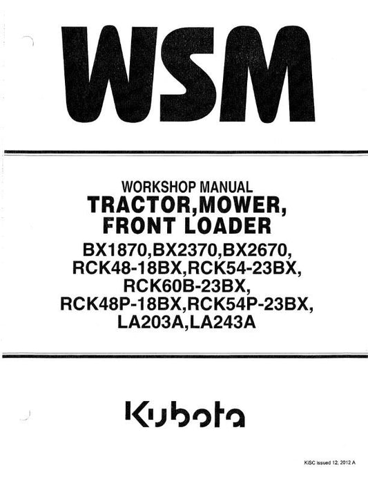 KUBOTA TRACTOR BX1870 BX2370 BX2670 WORKSHOP MANUAL 2012 EDITION REPRINTED