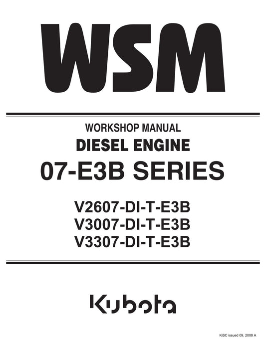 KUBOTA 07-E3B SERIES DIESEL ENGINE WORKSHOP MANUAL REPRINTED 2008 EDITION