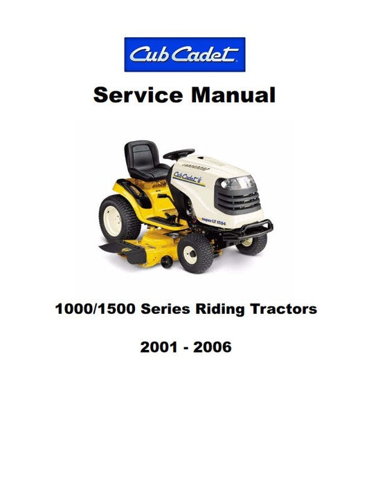 CUB CADET 1000 1500 SERIES RIDING TRACTOR SERVICE MANUAL 2001 - 2006 REPRINTED