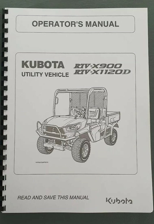 KUBOTA UTILITY VEHICLE RTV-X900 RTV-X1120D OPERATOR MANUAL REPRINTED 2013