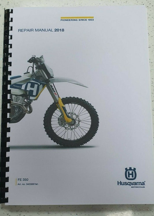 HUSQVARNA FE 350 2018 REPAIR WORKSHOP SERVICE MANUAL REPRINTED COMB BOUND