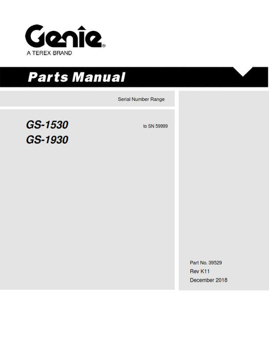 GENIE GS-1530 GS-1930 PARTS MANUAL REPRINTED DEC 2018 EDITION TO SN 59999