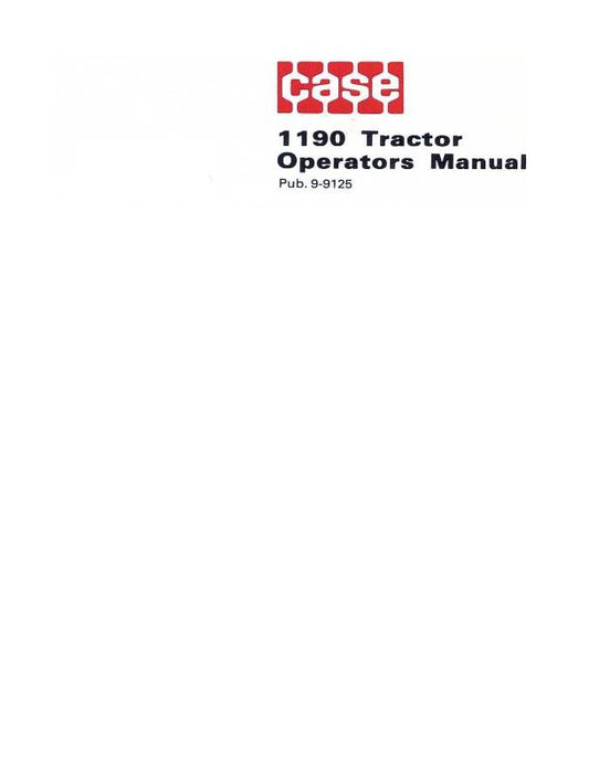 CASE 1190 TRACTOR OPERATOR MANUAL REPRINTED MAY 1983 REVISED EDITION