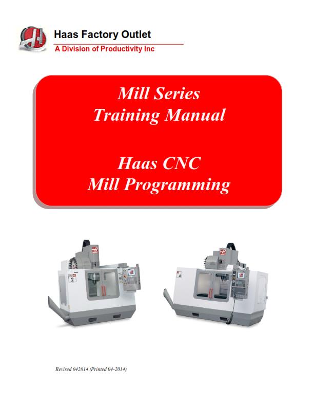 HAAS MILL SERIES CNC MILL PROGRAMMING TRAINING MANUAL REPRINTED COMB BOUND