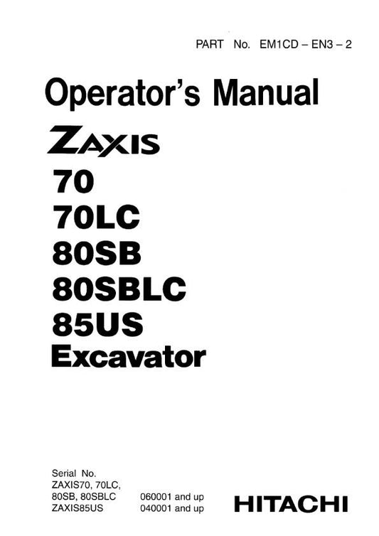 HITACHI ZAXIS 70 70LC 80SB 80SBLC 85US EXCAVATOR OPERATOR MANUAL REPRINTED