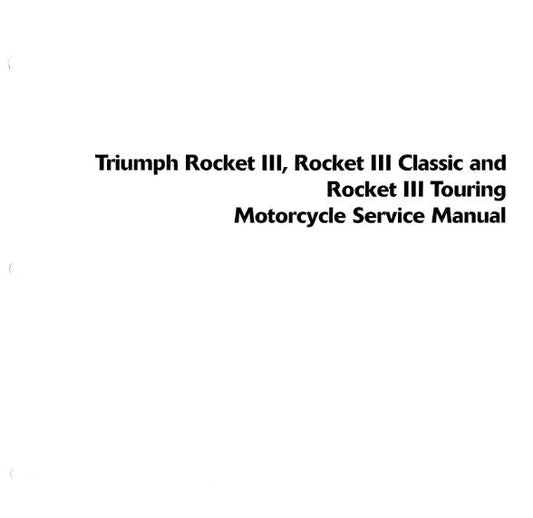 TRIUMPH ROCKET 3 + CLASSIC + TOURING SERVICE WORKSHOP MANUAL REPRINTED 2007