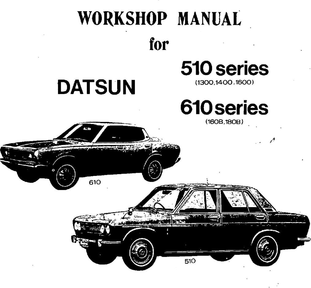 DATSUN 510 SERIES (1300, 1400, 1600) 610 SERIES (160B, 180B) SERVICE WORKSHOP
