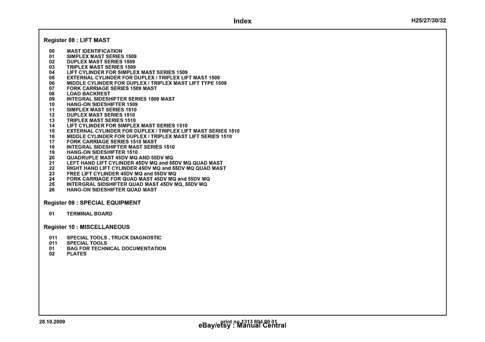 LINDE FORK LIFT TRUCK H25 27 30 32 SPARE PARTS MANUAL REPRINTED FROM 12/2009
