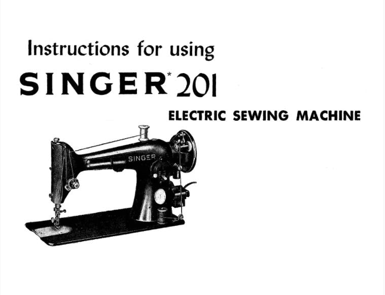 SINGER SEWING MACHINE 201 INSTRUCTION OPERATOR MANUAL REPRINTED COMB BOUND A4