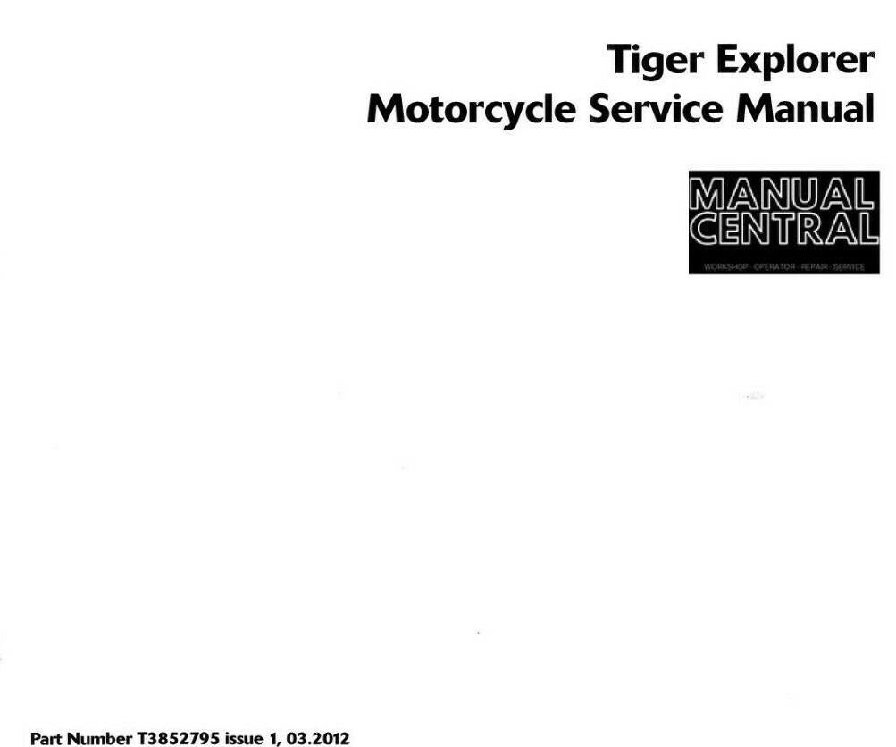 TRIUMPH TIGER EXPLORER WORKSHOP SERVICE MANUAL MAR 2012 EDITION REPRINT