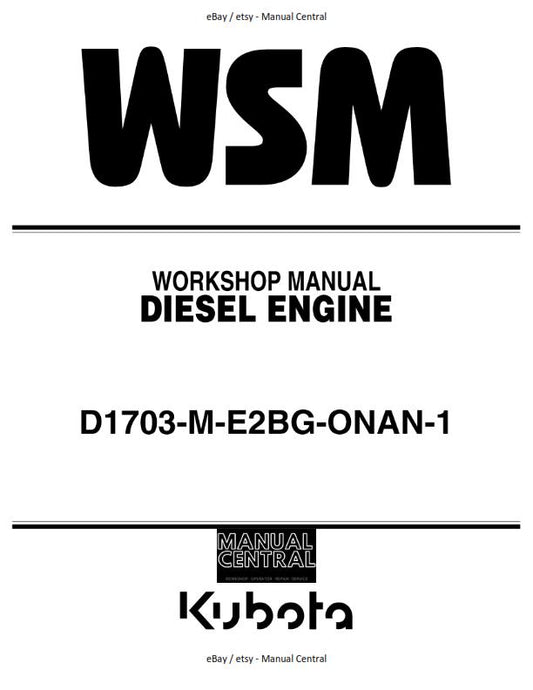 KUBOTA DIESEL ENGINE D1703-M-E2BG-ONAN-1 WORKSHOP REPAIR MANUAL REPRINTED 2004