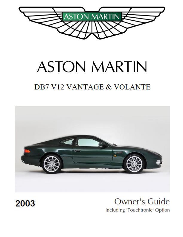 ASTON MARTIN DB7 V12 VANTAGE  & VOLANTE OWNERS MANUAL 2003 (NON US VERSION )