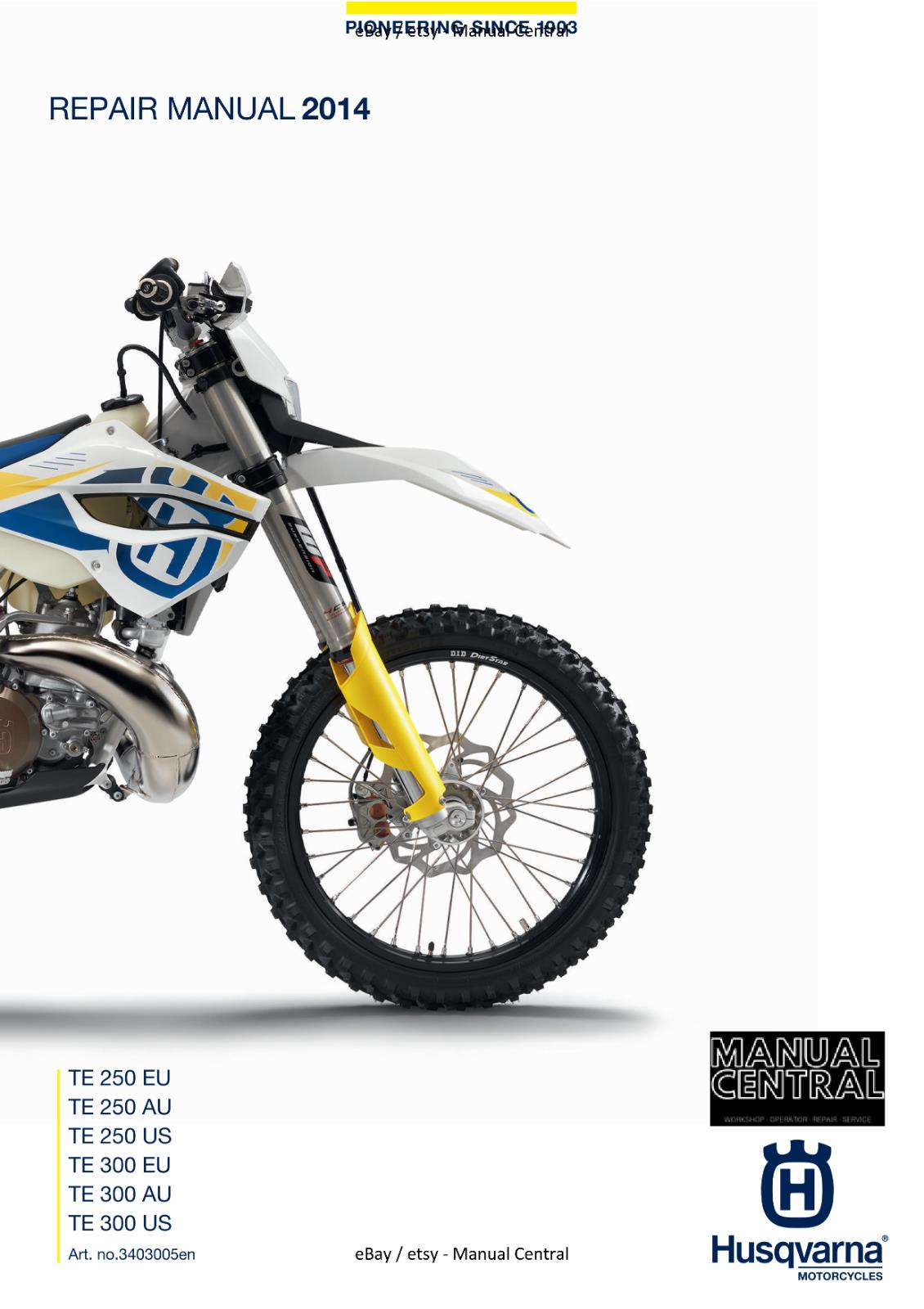 HUSQVARNA 2014 TE 250 TE 300 EU AU US WORKSHOP REPAIR SERVICE MANUAL REPRINTED