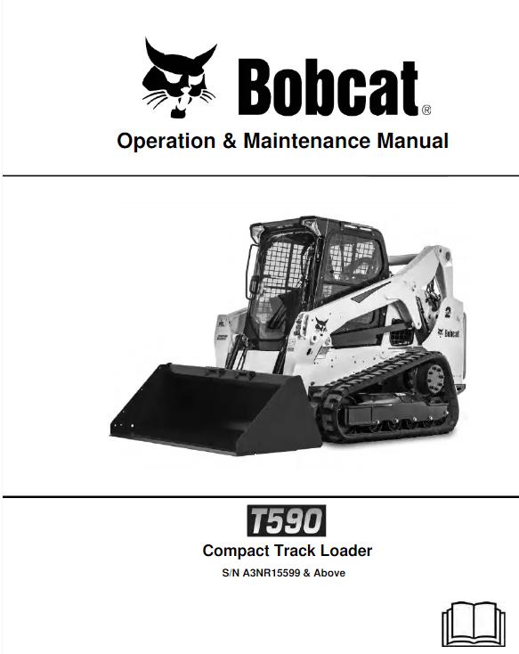 BOBCAT T590 COMPACT TRACK LOADER OPERATION & MAINTENANCE MANUAL REPRINTED