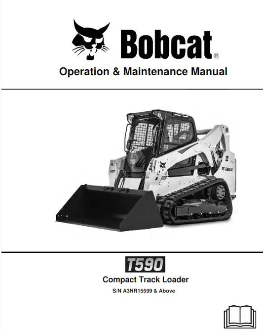 BOBCAT T590 COMPACT TRACK LOADER OPERATION & MAINTENANCE MANUAL REPRINTED
