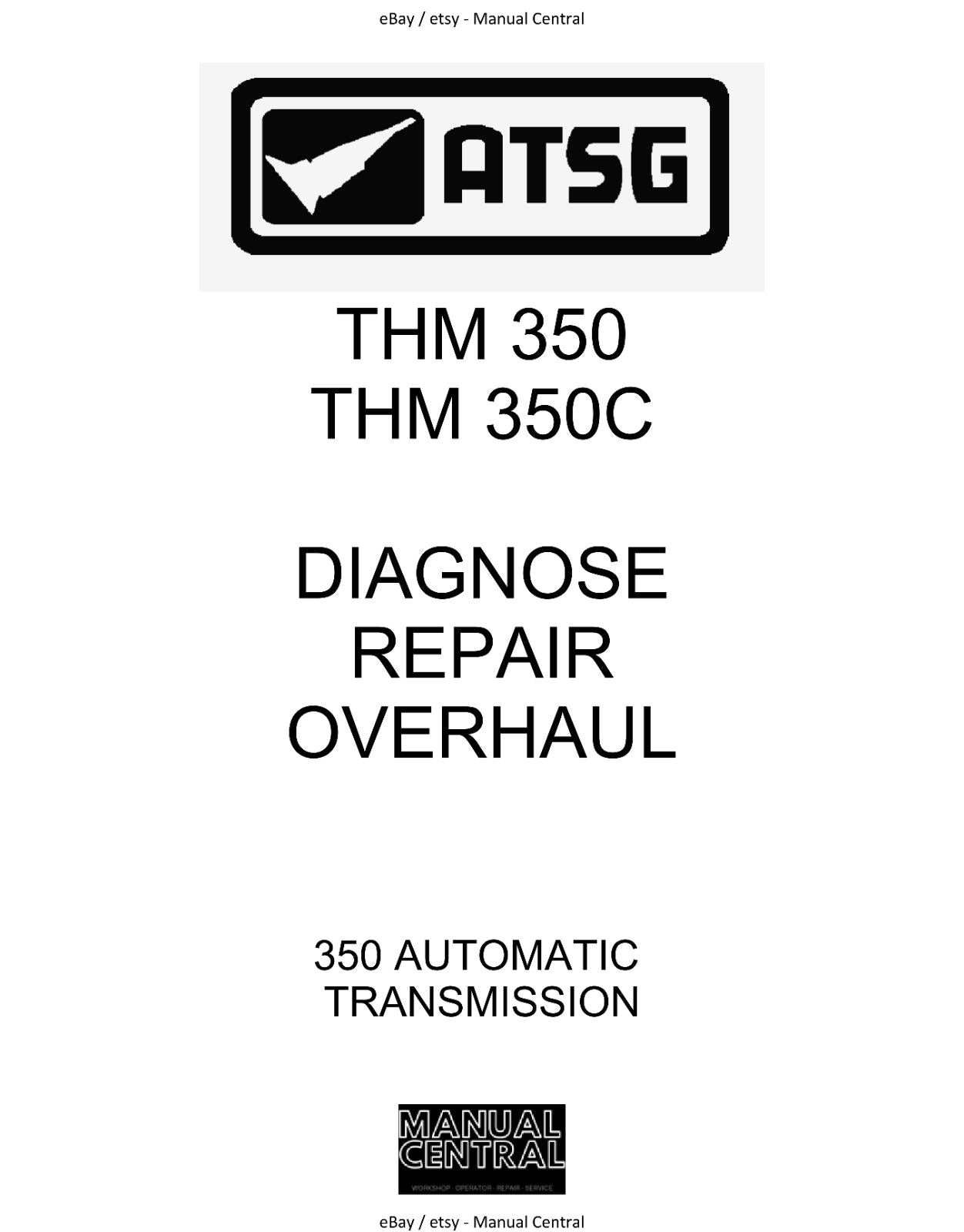 ATSG THM 350 350C AUTO TRANSMISSION OVERHAUL REPAIR SERVICE WORKSHOP MANUAL