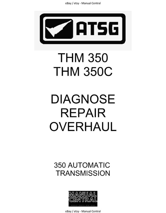 ATSG THM 350 350C AUTO TRANSMISSION OVERHAUL REPAIR SERVICE WORKSHOP MANUAL