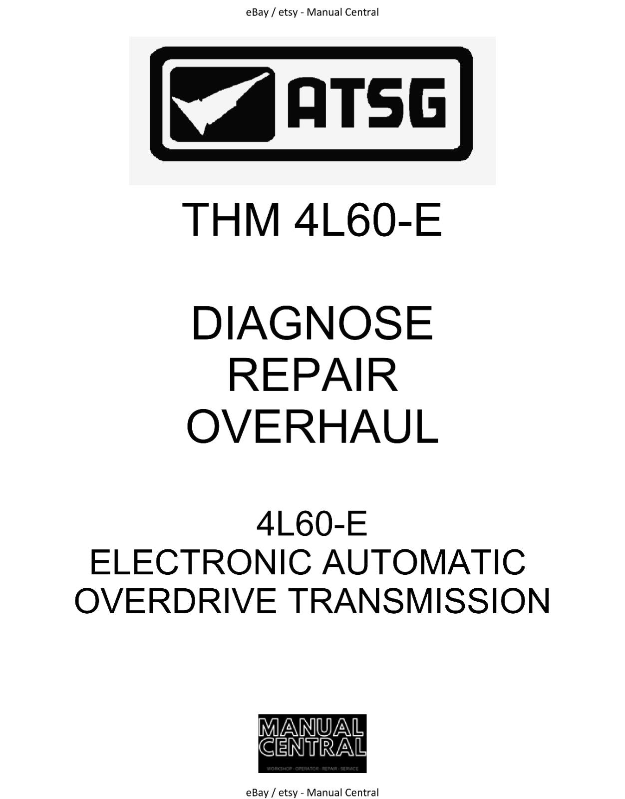 ATSG THM 4L60-E AUTO TRANSMISSION OVERHAUL REPAIR SERVICE WORKSHOP MANUAL