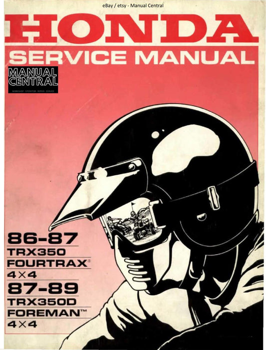 HONDA 86-87 TRX350 FOURTRAX - 87-89 TRX350D FOREMAN SERVICE WORKSHOP MANUAL