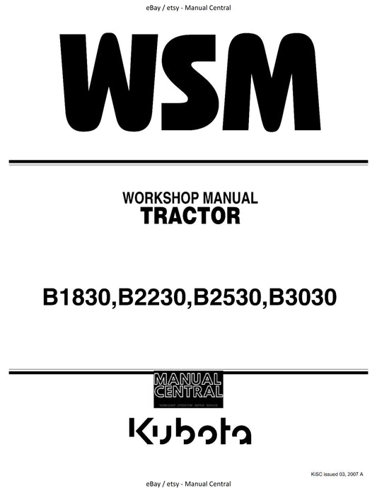 KUBOTA TRACTOR B1830 B2230 B2530 B3030 WORKSHOP SERVICE REPAIR MANUAL 2007