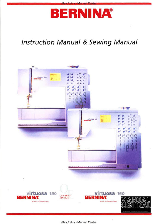BERNINA - VIRTUOSA 150 160 - INSTRUCTION MANUAL & SEWING MANUAL - REPRINTED