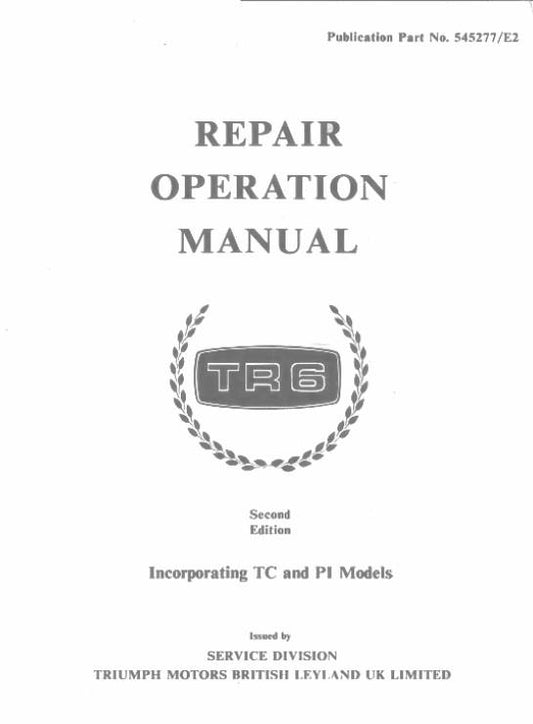 TRIUMPH TR6 1969 - 1976 REPAIR OPERATION SERVICE WORKSHOP MANUAL REPRINT 2ND EDT