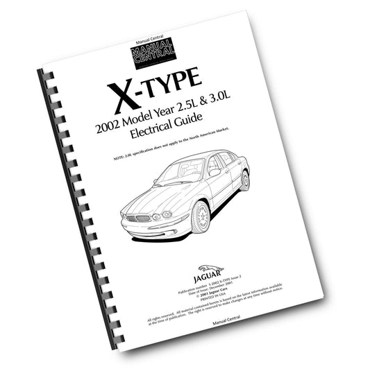 JAGUAR X-TYPE 2002 - 2.5L 3.0L ELECTRICAL GUIDE MANUAL REPRINTED COMB BOUND