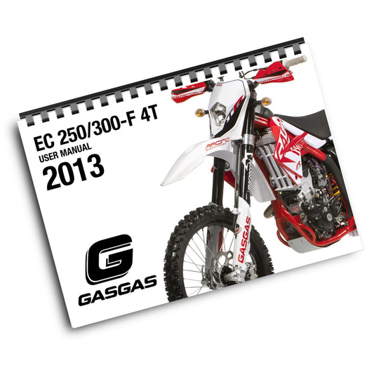 GASGAS 2013 OWNERS MANUAL - EC 250 300 F 4T - SEE DESCRIPTION