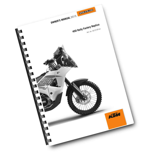 KTM 2015 - 450 RALLY FACTORY REPLICA - OWNERS MANUAL USER GUIDE