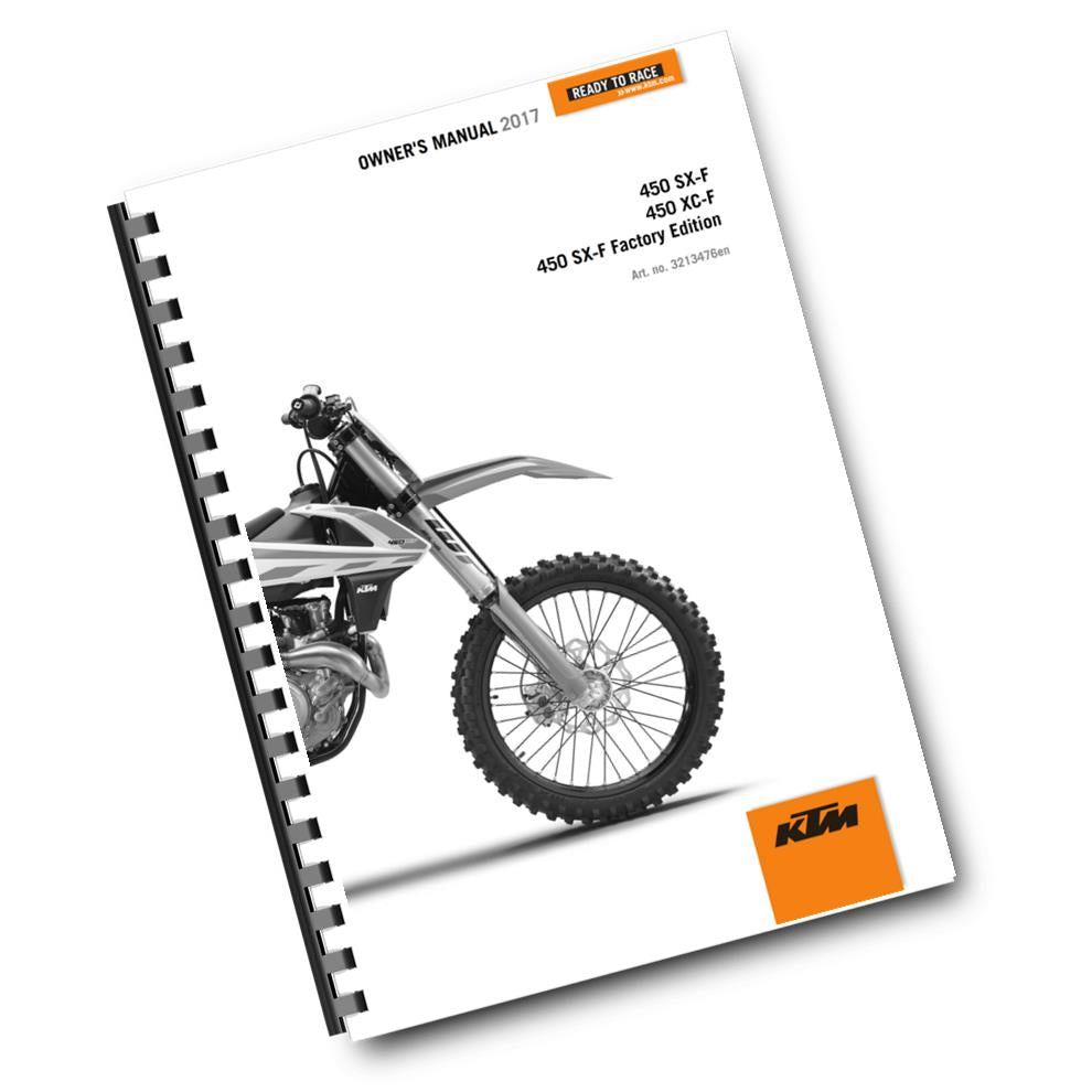 KTM 2017 - 450 XC-F SX-F FACTORY EDITION - OWNERS MANUAL USER GUIDE