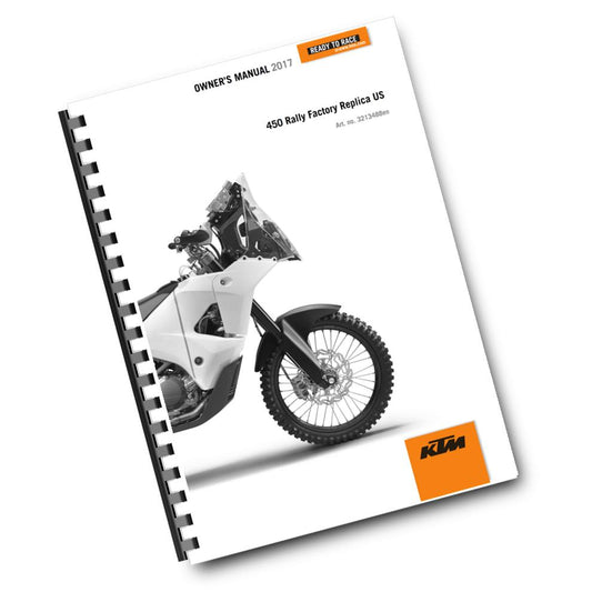 KTM 2017 - 450 RALLY FACTORY REPLICA US - OWNERS MANUAL USER GUIDE