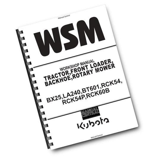 Official Kubota Tractor BX25, LA240, BT601, RCK54, RCK54P, RCK60B Service Manual (Digital & Physical Copy)