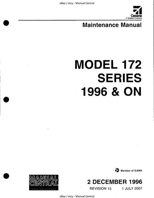 CESSNA MODEL 172 SERIES 1996 - 2007 - REV 15 - MAINTENANCE MANUAL