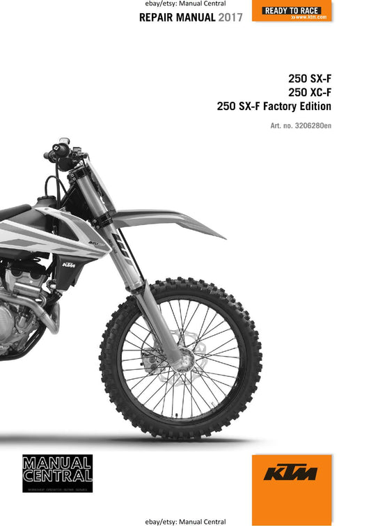 KTM MOTORCYCLE 2017 -  250 XC-F SX-F FACTORY - WORKSHOP  REPAIR MANUAL - REPRINT
